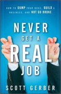 scott gerber - never get a real job