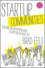 startup-communities-building-entrepreneurial-ecosystem-in-your-city-brad-feld-hardcover-cover-art