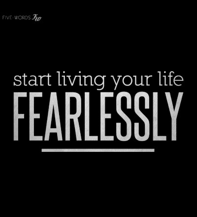 live-fearlessly, awesome quotes