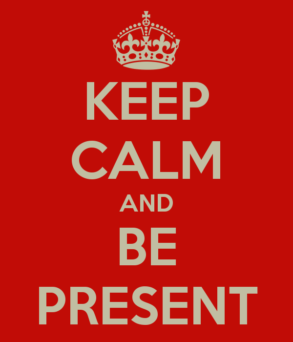 keep-calm-and-be-present