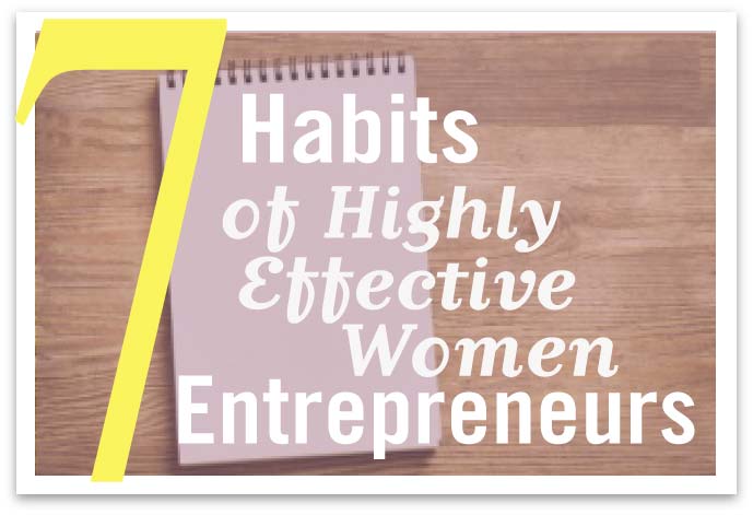7-habits-of-highly-effective-women-entrepreneurs